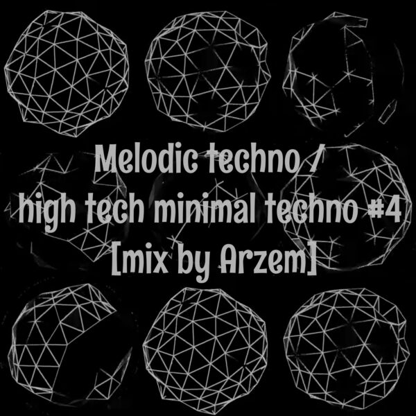 melodic techno/high tech minimal techno #4